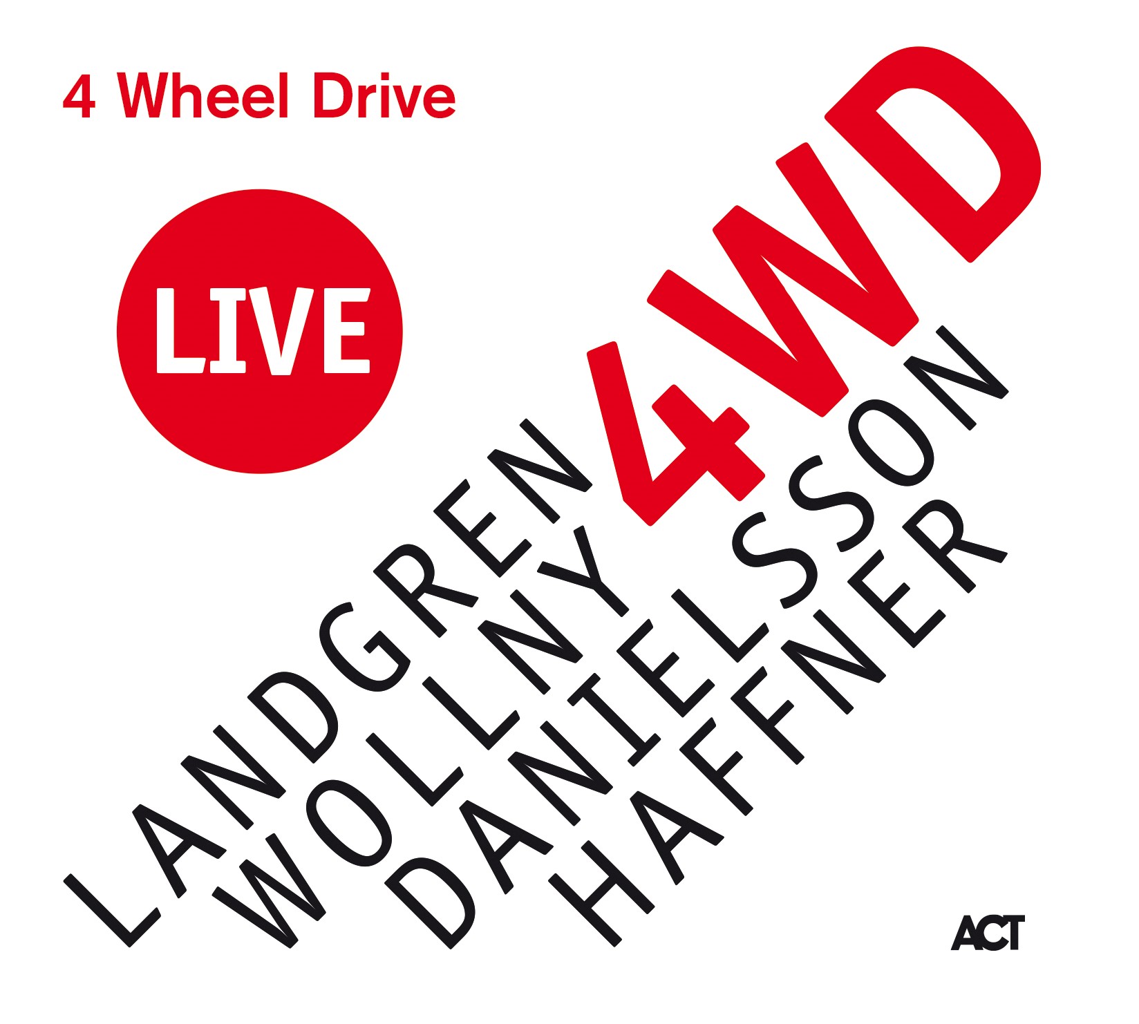 4 Wheel Drive Live